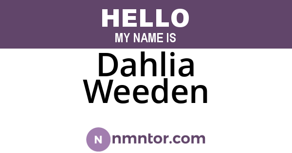 Dahlia Weeden