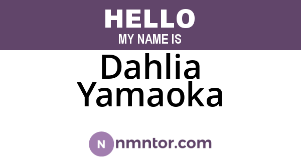 Dahlia Yamaoka