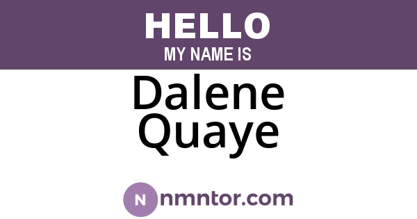 Dalene Quaye