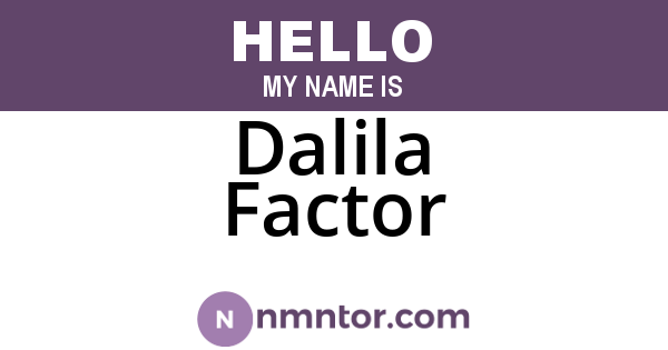 Dalila Factor