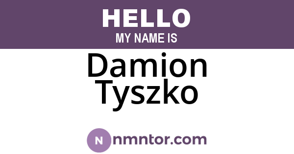 Damion Tyszko