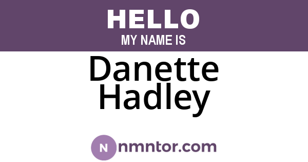 Danette Hadley