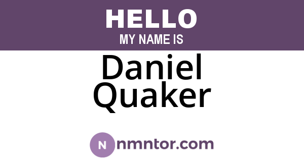 Daniel Quaker