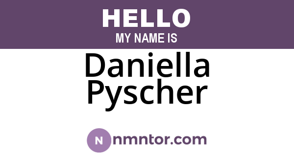 Daniella Pyscher
