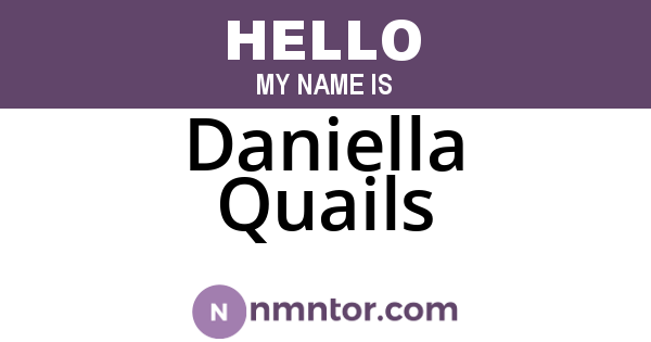 Daniella Quails