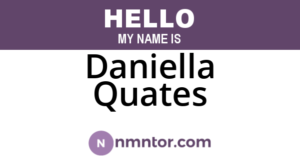 Daniella Quates