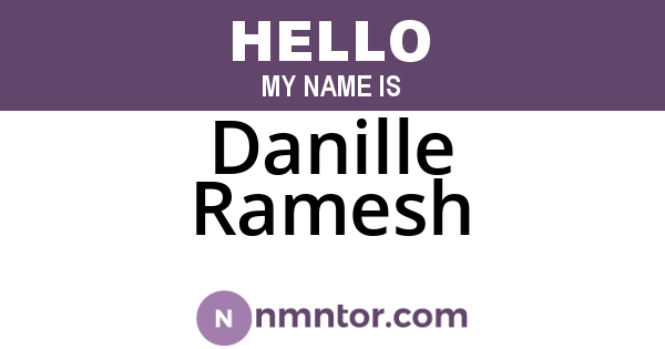 Danille Ramesh