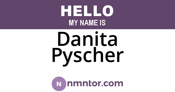 Danita Pyscher
