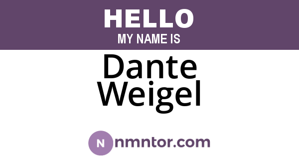 Dante Weigel
