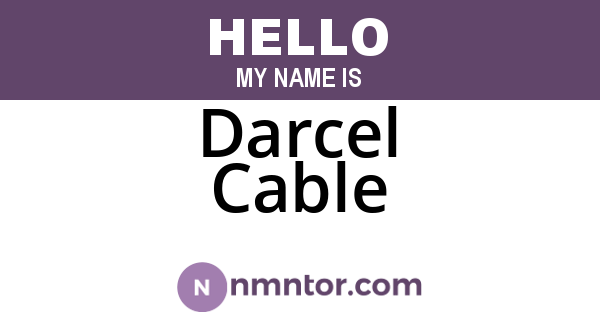 Darcel Cable