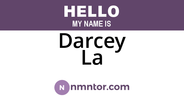 Darcey La