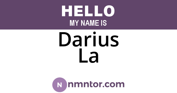 Darius La