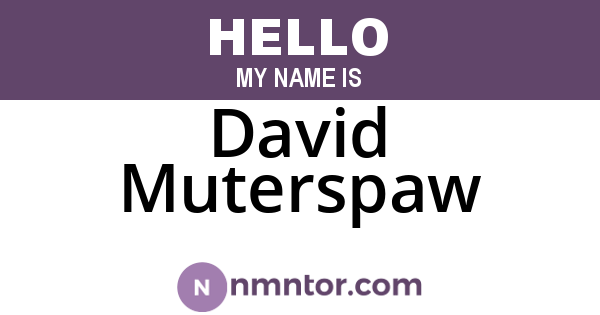 David Muterspaw