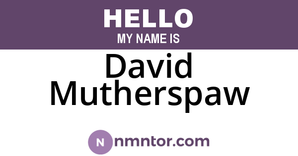 David Mutherspaw