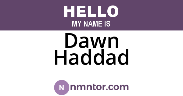 Dawn Haddad