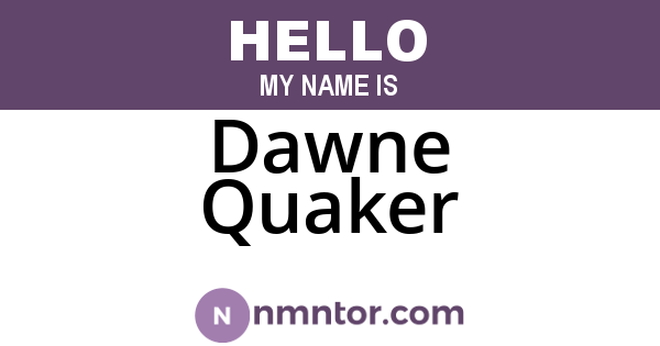 Dawne Quaker