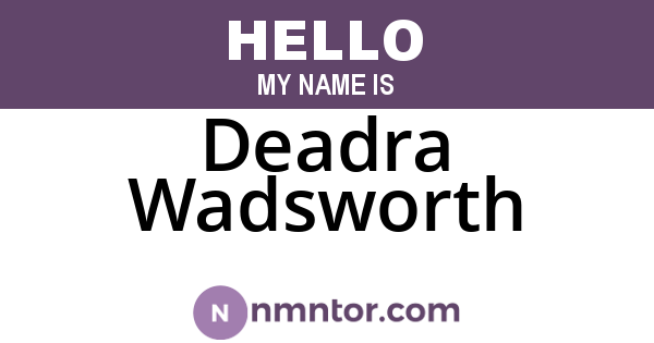 Deadra Wadsworth