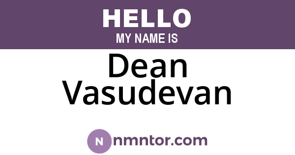 Dean Vasudevan