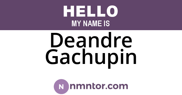 Deandre Gachupin