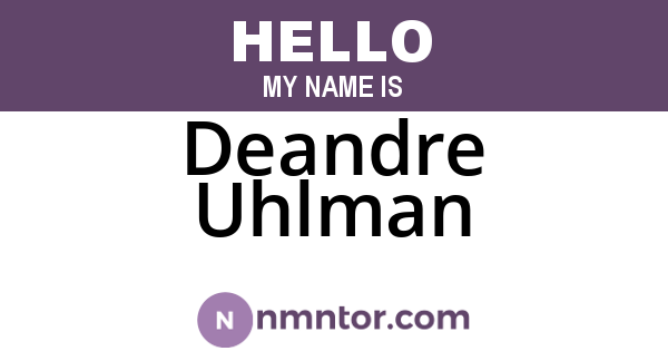 Deandre Uhlman