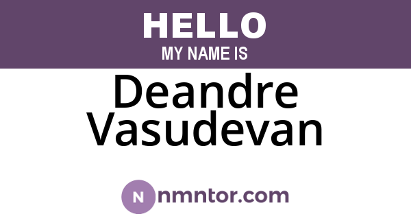 Deandre Vasudevan