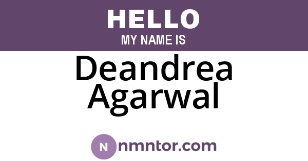Deandrea Agarwal