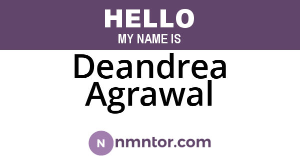Deandrea Agrawal