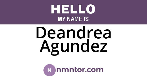Deandrea Agundez