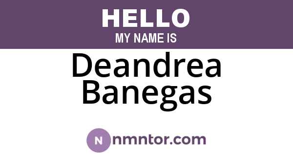 Deandrea Banegas