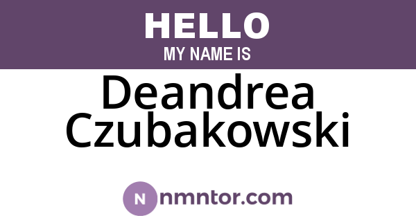 Deandrea Czubakowski