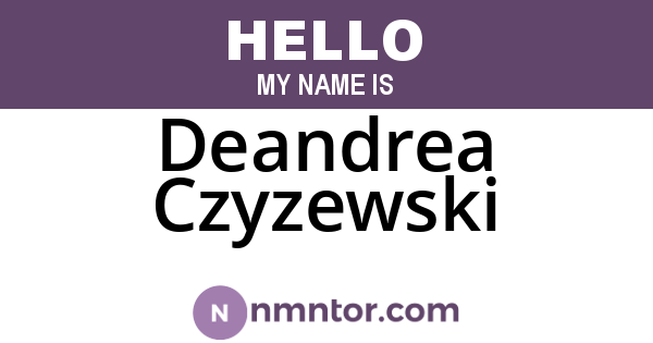 Deandrea Czyzewski