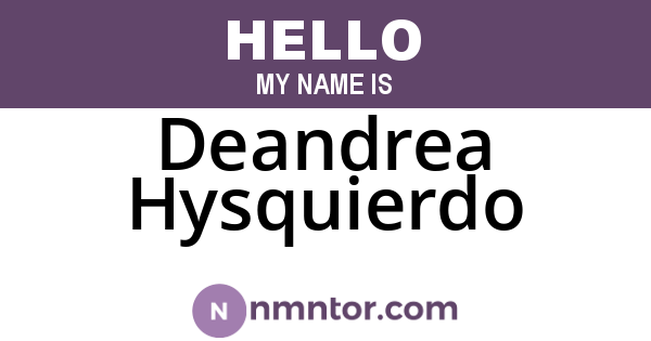 Deandrea Hysquierdo