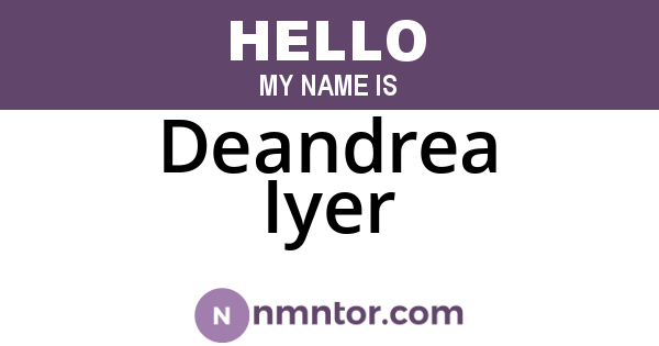 Deandrea Iyer