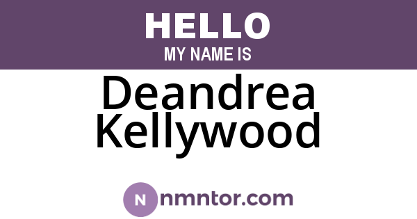 Deandrea Kellywood