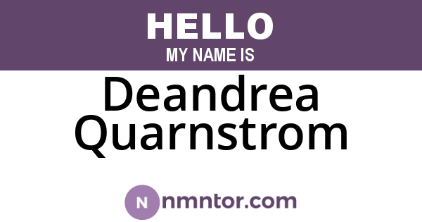 Deandrea Quarnstrom