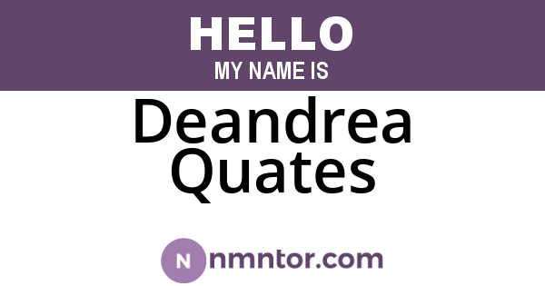 Deandrea Quates