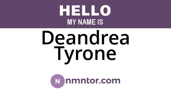 Deandrea Tyrone