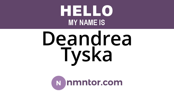Deandrea Tyska