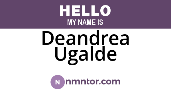 Deandrea Ugalde
