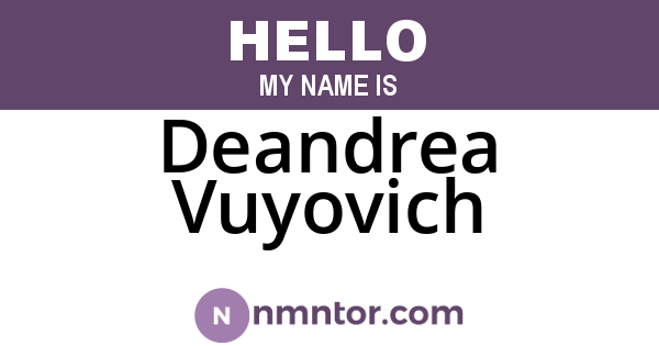 Deandrea Vuyovich