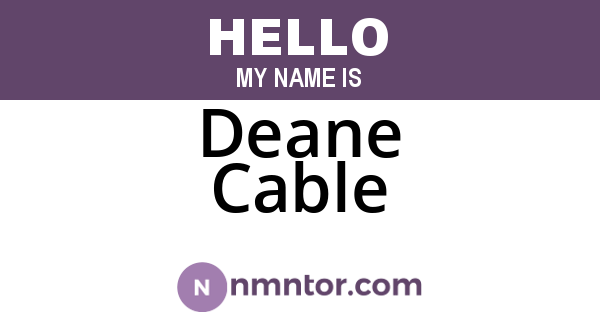 Deane Cable