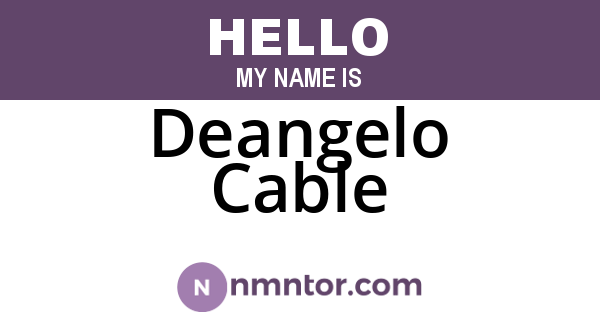 Deangelo Cable