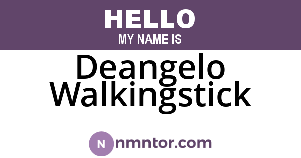 Deangelo Walkingstick