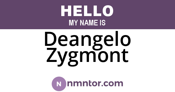 Deangelo Zygmont
