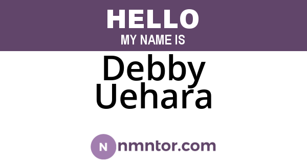 Debby Uehara