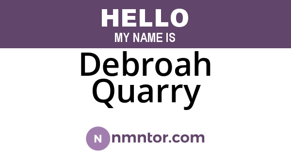 Debroah Quarry