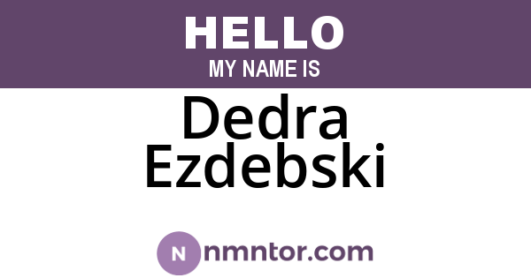 Dedra Ezdebski
