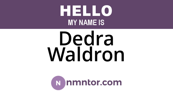Dedra Waldron