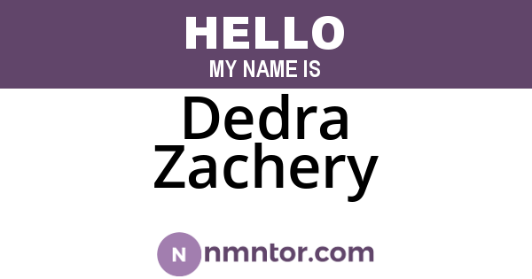 Dedra Zachery