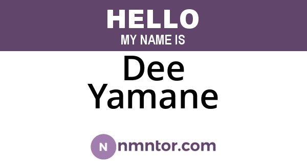 Dee Yamane